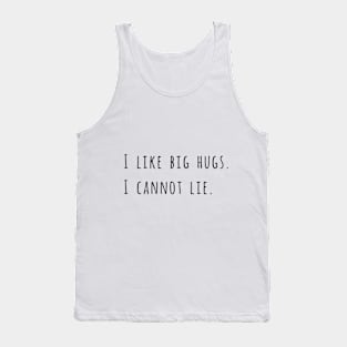 I like big hugs Tank Top